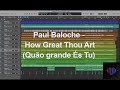 Paul Baloche    How Great Thou Art Quão grande És Tu  #multitrack