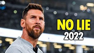 Lionel Messi ⚪ No Lie - Sean Paul ft. Dua Lipa •Skills y Goals 2022 | HD