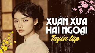 Nhạc Xuân xưa Nghe là muốn trở về với gia đình - Nhạc Tết Xưa – Nhẹ Nhàng Lắng Đọng Từng Giai Điệu