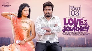 Love Journey || Part - 3 || Neeraj Bandari || Tanmayee || Telugu Web Series || Infinitum Media