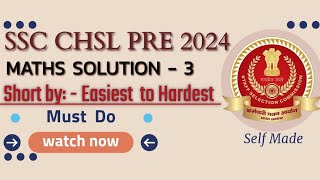 SSC ! #CHSL ! PRE #2024  MATHS Solution ! EASIEST QUESTIONS...Lec 03