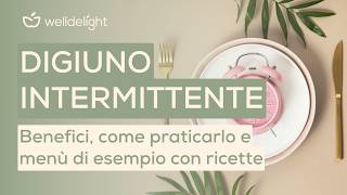 DIGIUNO INTERMITTENTE | Benefici, come praticarlo e menù di esempio ⏰