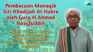 Pembacaan Manaqib Siti Khadijah Al-Kubro oleh Guru H Ahmad Kasyfuddin