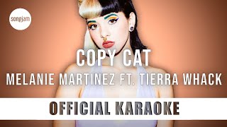 Melanie Martinez - Copy Cat ft. Tierra Whack (Official Karaoke Instrumental) | SongJam