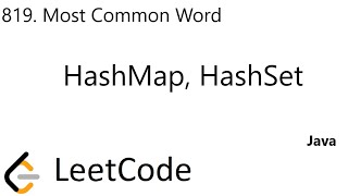 LeetCode 819 | Most Common Word | HashMap | HashSet | Java