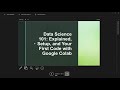Data Science 101_M1_1: Explained, Setup, and Your First Code with Google Colab