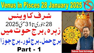 Venus in Pisces 28th Jan to 31 May 2025 | Part 1 | Aries - Taurus - Gemini | Saleem Sami Astrologer