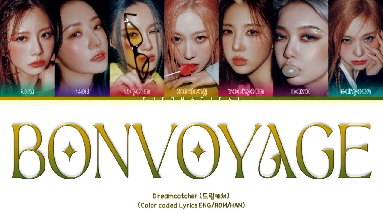 Dreamcatcher "BONVOYAGE" Lyrics (드림캐쳐 "BONVOYAGE" 가사) (Color Coded ...