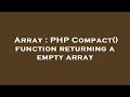 Array : PHP Compact() function returning a empty array