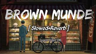 Brown Munde [ Slowed+Reverb ] - AP Dhillon | Gurinder Gill | Lofi Mix | Lofi | Slowed Reverb |