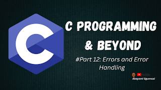 C Programming & Beyond Part 12: Errors and Error Handling