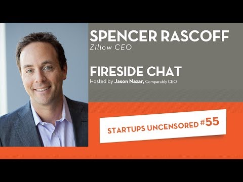 Fireside Chat with Zillow CEO, Spencer Rascoff - Startups Uncensored #55 Fireside Chat with Zillow CEO, Spencer Rascoff - Startups Uncensored #55