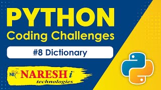 Python Challenges #8 | Dictionary | Python Coding Challenges | Python Tutorials | Naresh IT