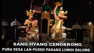 SANG HYANG CENGKRONG - TARI SAKRAL PURA DESA & PUSEH PADANG LUWIH DALUNG 2024