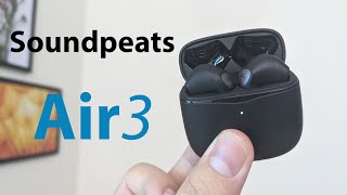 Soundpeats Air3 - Review chi tiết Soundpeats Air 3 - Sự thay thế hoàn hảo cho Soundpeats TrueAir 2 ?