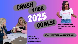 Master Your 2025 Goals: Goal-Setting Workshop with Rosemary Lewis & Julie Miller