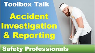 Accident Investigation and Reporting - Toolbox Talk - safety training