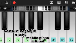 Sanam re piano  (Arijit Singh) (slow version)Mobile Perfect Piano Tutorial