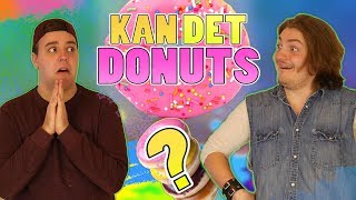 KAN DET DONUTS?