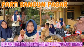 PART1‼️BANGUN PAGAR, BIKIN RUJAK RAMBUTAN \u0026 CIWANG BUAT PAK TUKANG