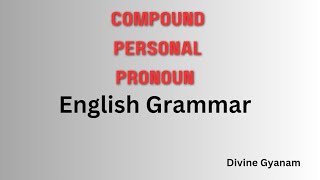 Compound Personal Pronoun | Pronoun English Grammar | Class 4 Pronoun | Pronoun | Divine Gyanam