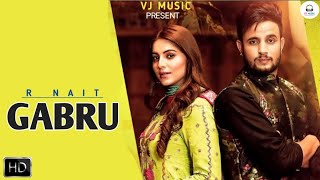 Gabru R Nait ( Official Video) Latest Punjabi Songs 2022 R Nait New Song