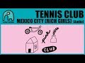 TENNIS CLUB - Mexico City (Rich Girls) [Audio]