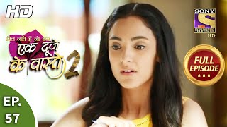 Ek Duje Ke Vaaste 2 - Ep 57 - Full Episode - 14th August, 2020