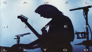 Camel - Never Let Go (1993)