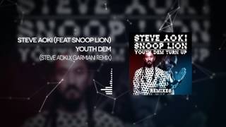 Steve Aoki - Youth Dem (Feat Snoop Lion) (Steve Aoki x Garmiani Remix)