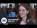 Summit Report: Building for billions with Progressive Web Apps (Progressive Web App Summit 2016)