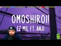 Ez Mil feat. Anji-Omoshiori! (Lyrics) American Reaction | Dollar Boi Ent