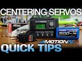 Centering Servos | Quick Tip | Motion RC