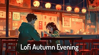 ＣＡＬＭ ＤＯＷＮ ＡＮＤ ＲＥＬＡＸ✨Cozy Autumn Evening🌝90's Night Fall Lofi City 🌆💖Study/Work [lo-fi hip hop beats]