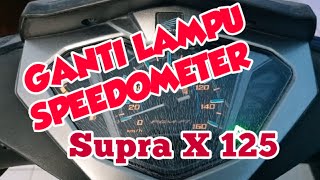 MUDAH||GANTI LAMPU SPEEDOMETER SUPRA X 125