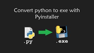 Convert python script into an executable (.exe file) with pyinstaller module