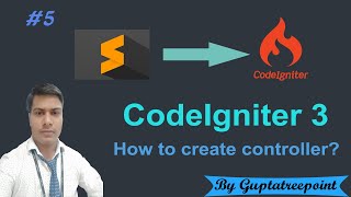 Create controller in CodeIgniter 3 #part 5
