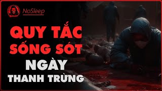 (r/nosleep) Quy Tắc Sống Sót Ngày Thanh Trừng | Creepypasta - No Sleep