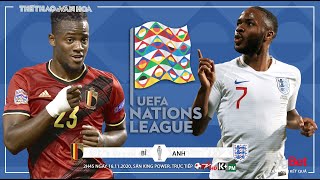[NHẬN ĐỊNH BÓNG ĐÁ] Bỉ - Anh (2h45 ngày 16/11). UEFA Nations League. Trực tiếp Bóng đá TV HD, K+PM