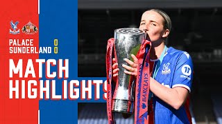 CHAMPIONS 🏆 | Women's Highlights: Crystal Palace 0-0 Sunderland
