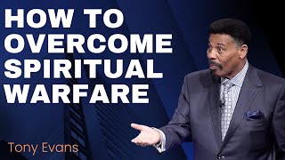 How to Overcome Spiritual Warfare with the Armor of God | Tony Evans Sermon|dr. tony evans