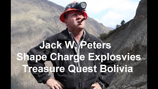 Jack W Peters creates shaped explosive charges on Discovery Channel's Treasure Quest Bolivia.