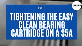 Tightening the easy clean bearing cartidge removable sheave on the S5A (PART 1)