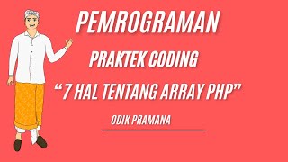 Praktek Coding 7 Hal Tentang Array PHP - Prodi Sistem Informasi UNHI Denpasar