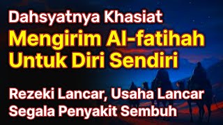 Dahsyatnya Mengirim Al-Fatihah Untuk Diri Sendiri..!! Hidupmu Akan Berubah 90°