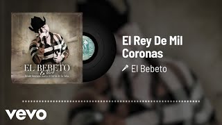 El Bebeto - El Rey De Mil Coronas (Audio/En Vivo)