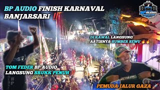 BP AUDIO FINISH‼️ KARNAVAL BANJARSARI DI KAWAL LANGSUNG DENGAN ARTISNYA SUMBERSEWU 🔥🔥