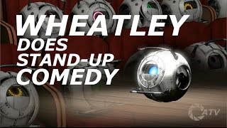 [SFM] Wheatley Does Stand-up Comedy