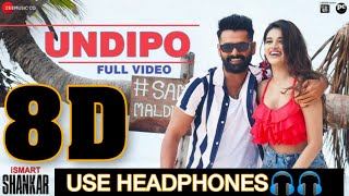 Undipo Song  | 8D Audio  | Ismart Shankar  | Ram Pothineni | Nidhi Agerwal  | Telugu 8D Songs
