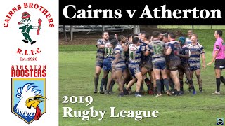 2019 CDRL A Grade ~ Cairns Brothers v Atherton Roosters  @ Stan Williams Park 28-4-19